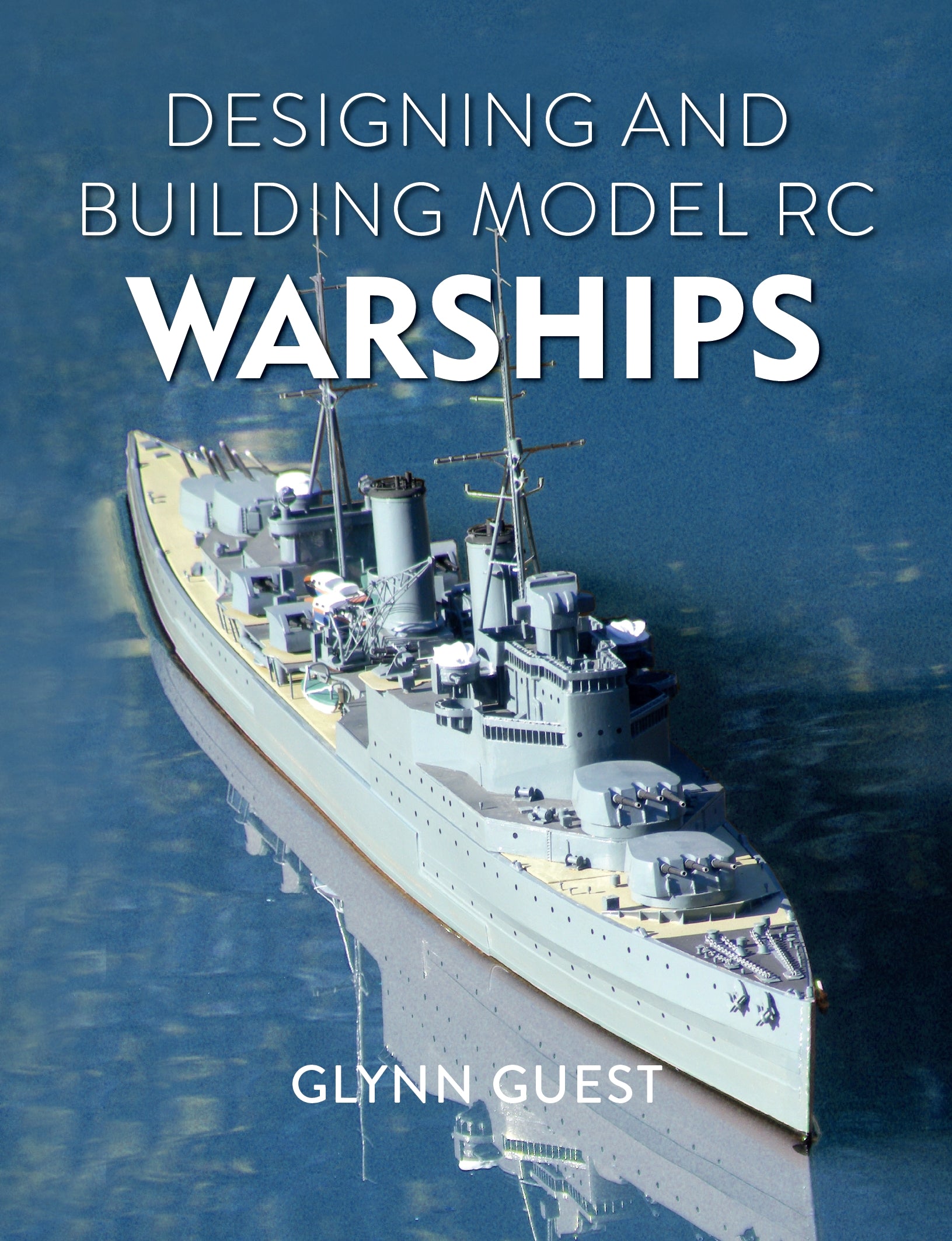 Designing and Building Model RC Warships The Crowood Press